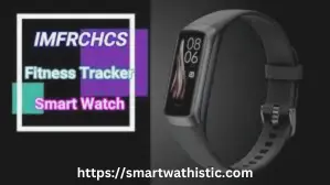 IMFRCHCS Fitness Tracker